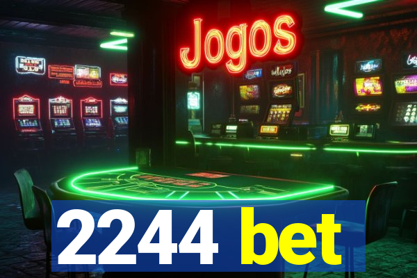 2244 bet